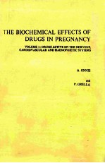 <em>TH</em>E <em>BI</em>OCHEMICAL EFFEC<em>TS</em> OF DRUGS IN PREGNANCY  VOLUME 1 DRUGS AC<em>TI</em>VE ON <em>TH</em>E NERVOUS