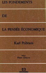 LES FONDEMENTS DE LA PENS<em>é</em>E <em>é</em>CONOMIQUE