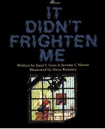 <em>IT</em> DIDN'T FRIGHTEN ME