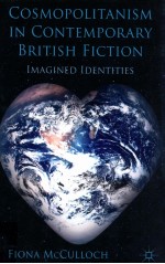 COSMOPOLITANISM <em>IN</em> <em>CONTEMPORARY</em> BRITISH <em>FICTION</em>  IMAG<em>IN</em>ED IDENTITIES
