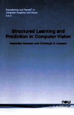 STRUCTURED LEARNING AND PREDICTION IN <em>COMPUTER</em> <em>VISION</em>