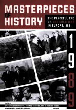 MASTERPIECES <em>OF</em> HISTORY THE PEACEFUL END <em>OF</em> THE COLD WAR <em>IN</em> EUROPE