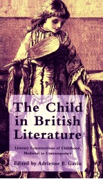THE CHILD <em>IN</em> BRITISH LITERATURE:LITERARY CONSTRUCTIONS <em>OF</em> CHILDHOOD