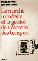 LE MARCH<em>é</em> MON<em>é</em>TAIRE ET LA GESTION DE TR<em>é</em>SORERIE DES BANQUES
