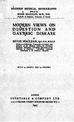 <em>MODERN</em> VIEWS <em>ON</em> DIGESTI<em>ON</em> AND GASTRIC DISEASE