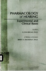 PHARMACOLOGY OF HEARING EXPERIMENTAL AND CLINICAL <em>BASES</em>