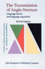 <em>The</em> Transmission <em>of</em> Anglo-Norman:<em>Language</em> History and <em>Language</em> Acquisition