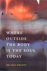Where Outside The Body <em>Is</em> The Soul Today