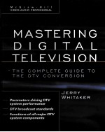 MASTERING <em>DIGITAL</em> TELEVISION：THE COMPLETE GUIDE <em>TO</em> THE DTV CONVERSION