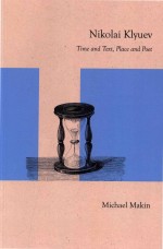 Nikol<em>a</em>i Klyuev: Time <em>A</em>nd <em>Text</em>