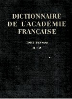 DICTIONNAIRE DE L'ACADEMIE FRANCAISE EOME <em>SECOND</em> H-Z