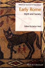<em>Early</em> Rome Myth And Society: A Sourcebook