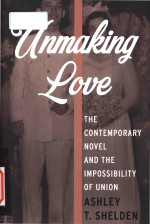 Unmaking love: <em>the</em> contemporary novel and <em>the</em> impo<em>s</em><em>s</em>ibility of union