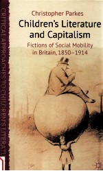 CHILDREN'S LITERATURE AND CAPITALISM:FICTIONS <em>OF</em> SOCIAL MOBILITY <em>IN</em> BRITA<em>IN</em>