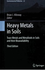 HEAVY METALS IN SOILS:TRACE METALS <em>AND</em> METALLOIDS IN SOILS <em>AND</em> <em>THEIR</em> BIOAVAILABILITY <em>THIRD</em> <em>EDITION</em>