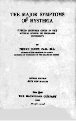 <em>THE</em> MAJOR SYMPTOMS <em>OF</em> HYSTERIA <em>SECOND</em> <em>EDITION</em>