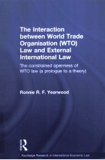 THE INTE<em><em>R<</em>/em>ACTION BETWEEN WO<em><em>R<</em>/em>LD T<em><em>R<</em>/em>ADE O<em><em>R<</em>/em>GANISATION（WTO）LAW AND EXTE<em><em>R<</em>/em>NAL INTE<em><em>R<</em>/em>NATIONAL LAW