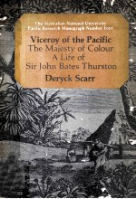 Viceroy <em>of</em> the Pacific:The Majesty <em>of</em> Colour A Life <em>of</em> Sir John Bates Thurston