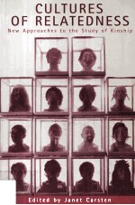Cultures <em>of</em> relatedness:new approaches <em>to</em> <em>the</em> <em>study</em> <em>of</em> kinship