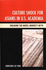 Culture Shock For Asians <em>In</em> U.S. Academia: Break<em>in</em>g The Model M<em>in</em>ority Myth