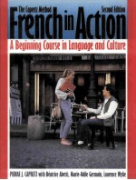 FRENCH IN ACTION:A BEGINNING COURSE IN LANGUAGE AND CULTURE THE CAPRETZ METHOD SECOND <em>EDITION</em>