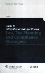 GHIDE TO INTERNATIONAL TRANSFER PRICING  LAW，TAX PLANNING <em>AND</em> COMPLIANCE STRATEGIES