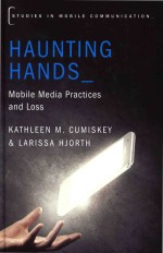 Haunting H<em>and</em>s: <em>Mobile</em> Media Practices <em>and</em> Loss