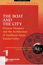 THE BO<em>A</em>T <em>A</em>ND THE CITY:Chinese Di<em>a</em>spor<em>a</em> <em>a</em>nd the <em>A</em>rchitecture <em>of</em> Southe<em>a</em>st <em>A</em>si<em>a</em>n Co<em>a</em>st<em>a</em>l Cities