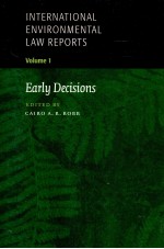 INTERNATIONAL NVIRONMENTAL AW EPORTS VOLUME 1 <em>EARLY</em> DECISIONS