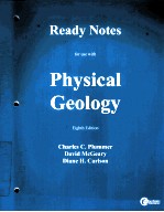 READY NOTES <em>FOR</em> USE <em>WITH</em> PHYSICAL GEOLOGY  EIGHTH <em>EDITION</em>