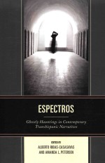 Espectros: Ghostly Haunt<em>in</em>gs <em>In</em> Contemporary Transhispanic Narratives