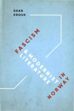 Fascism And Modernist Literature <em>In</em> Norway