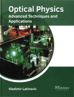 <em>Optical</em> <em>Physics</em>: Advanced Techniques And Applications