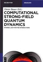 Computational <em>strong</em>-field quantum dynamics: intense light-matter interactions