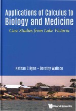 Appli<em>c</em>ations Of <em>C</em>al<em>c</em>ulus To Biology And Medi<em>c</em>ine: <em>C</em>ase Studies from Lake Vi<em>c</em>toria