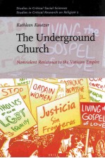<em>The</em> Underground Church:Nonviolent Re<em>s</em>i<em>s</em>tance to <em>the</em> Vatican Empire