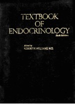 TEXTBOOK <em>OF</em> ENDOCRINOLOGY  SIXTH <em>EDITION</em>