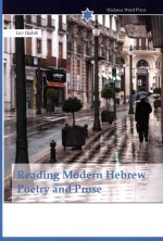 <em>Reading</em> Modern Hebrew Poetry And Prose
