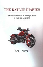 <em>The</em> Ratlue Diarie<em>s</em>: Two Poet<em>s</em> and <em>The</em> Rocking K War in Tuc<em>s</em>on