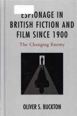 E<em>s</em>pionage in Briti<em>s</em>h fiction and film <em>s</em>ince <em>1</em>900: the changing enemy