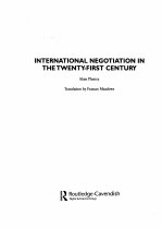 <em>IN</em>TERNATIONAL NEGOTIATION <em>IN</em> THE TWENTY-FIRST CENTURY