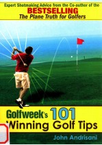 GOLFWEEK'S 101 WINNING GOLF TIPS