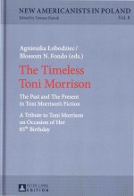 The Timele<em>s</em><em>s</em> <em>To</em>ni Morri<em>s</em>on: The Pa<em>s</em>t and The Pre<em>s</em>ent in <em>To</em>ni Morri<em>s</em>on'<em>s</em> Fiction A Tribute <em>to</em> <em>To</em>ni Mo