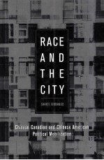 Race and <em>the</em> City:Chinese Canadian and Chinese American Political Mobilization