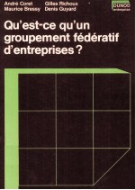QU’EST-CE QU’UN GROUPEMENT F<em>é</em>D<em>é</em>RATIF D’ENTREPRISES