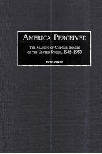 AMERICE PERCEIVED:THE MAKING OF <em>CHINESE</em> IMAGES OF THE UNITED STATES
