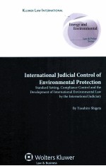 <em>IN</em>TERNATIONAL <em>JUDICIAL</em> CONTROL <em>OF</em> ENVIRONMENTAL PROTECTION