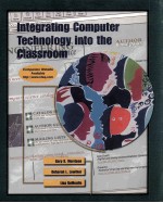 INTEGRATING <em>COMPUTER</em> TECHNOLOGY INTO THE CLASSROOM