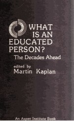 WHAT IS AN E<em>D</em>UCATE<em>D</em> PERSON?