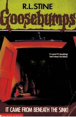 GOOSEBUMPS:<em>IT</em> CAME FROM BENEATH THE SINK!